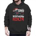 Dad Of The Birthday Ninja Daddy Party Best Father Boy Pop Men Hoodie