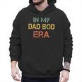 In My Dad BOD Era Dad BOD Retro Vintage Father's Day Men Hoodie