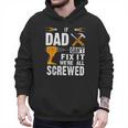 If Dad Can't Fix It We'Re All Screwed Men Hoodie If Dad Can't Fix It We'Re All Screwed Men Hoodie