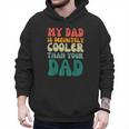 My Dad Is Cooler Than Your Dad Groovy Son Daughter Dad Men Hoodie