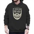 If Your Dad Doesn't Have Beard You'Ve Got 2 Moms Men Hoodie