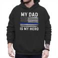 My Dad Is My Hero Police Officer Blue Line American Flag Men Hoodie