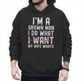 Dad Husband I'm A Grown Man I Do What My Wife Wants Men Hoodie