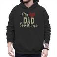 My Dad Loves Me Men Hoodie My Dad Loves Me Men Hoodie