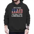 Dad Man Saying Proud Dad That Didn't Raise Liberals Men Hoodie Dad Man Saying Proud Dad That Didn't Raise Liberals Men Hoodie