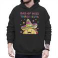 Dad Of Miss Three-Esta Mexican Fiesta 3rd Birthday Outfit Men Hoodie Dad Of Miss Three-Esta Mexican Fiesta 3rd Birthday Outfit Men Hoodie
