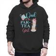 Dad Of The Par-Tea Girl Floral Tea Party Birthday Family Men Hoodie