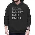 Dada Daddy Dad Bruh Husband Dad Father's Day Men Hoodie Dada Daddy Dad Bruh Husband Dad Father's Day Men Hoodie