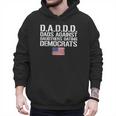Daddd Shirt Dads Against Daughters Dating Democrats Men Hoodie