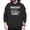 Daddy Of The Birthday Daughter Girl Matching Family For Dad Men Hoodie