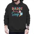 Daddy Of The Scoop Ice Cream Gender Reveal Baby Shower Men Hoodie