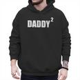 Daddy Squared Shirt 2 Second Pregnancy Announcement Shirt Men Hoodie