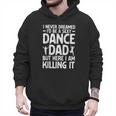 Dance Dad Art For Men Father Dance Teacher Dance Dad Men Hoodie