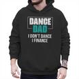 Dance Dad I Don't Dance I Finance Dad Saying Dancer Men Hoodie