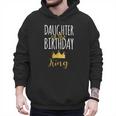 Daughter Of The Birthday King Bday Party Idea For Dad Men Hoodie