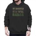 My Daughter Is A Total Badass Military Dad Or Mom Men Hoodie