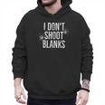 I Don't Shoot Blanks Dad Pregnancy Announcement T-Shirt Men Hoodie