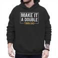 Make It A Double Twin Dad Fathers Day T-Shirt Men Hoodie