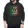 El Papa Mas Chingon Best Mexican Great Dad Men Hoodie