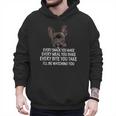 Every Snack You Make French Bulldog Mom And Frenchie Dad Men Hoodie