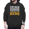 FATHER HUSBAND PROTECTOR HERO Dad Daddy Fathers Day Men Hoodie