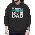 My Favorite Nurse Calls Me Dad Daughter Hospital Nursing Men Hoodie My Favorite Nurse Calls Me Dad Daughter Hospital Nursing Men Hoodie