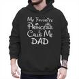 My Favorite Princess Calls Me Dad Father's Day Men Hoodie