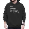 Can February March No But April May Dad Jokes Pun Men Hoodie