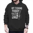 My Fishing Buddy Calls Me Dad Fisherman Men Hoodie