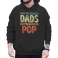Only The Greatest Dads Get Promoted To Pop Men Hoodie