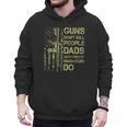Guns Don't Kill People Dads With Pretty Daughters Humor Dad Men Hoodie