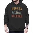 Hooked On Being Stepdad Father's Day Fishing Stepdad Men Hoodie Hooked On Being Stepdad Father's Day Fishing Stepdad Men Hoodie