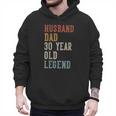 Husband Dad 30 Year Old Legend 30th Birthday Men Hoodie