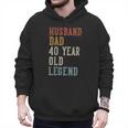 Husband Dad 40 Year Old Legend 40th Birthday Men Hoodie Husband Dad 40 Year Old Legend 40th Birthday Men Hoodie