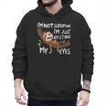 I'm Not Sleeping I'm Just Resting My Eyes Father's Day Dad Men Hoodie I'm Not Sleeping I'm Just Resting My Eyes Father's Day Dad Men Hoodie