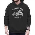 I'm Sexy And I Mow It Riding Lawn Mower Dad Mowing Lawn Men Hoodie