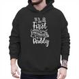 It's My First Birthday As A Daddy Party Dad Father Papa Men Hoodie