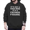 Its Not A Dad Bod Its A Father Figure Fathers Day Men Hoodie Its Not A Dad Bod Its A Father Figure Fathers Day Men Hoodie