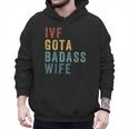 IVF Got a Badass Wife IVF Dad Transfer Day Infertility Men Hoodie IVF Got a Badass Wife IVF Dad Transfer Day Infertility Men Hoodie