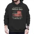 Just A Proud Dad That Didn't Raise Liberals Father's Day Dad Men Hoodie