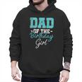 Kids Birthday Party Parent Birthday Girl Father Daddy Dad Men Hoodie
