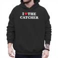 I Love The Catcher Baseball Softball Dad Mom Men Hoodie I Love The Catcher Baseball Softball Dad Mom Men Hoodie