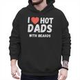 I Love Hot Dads With Beards I Heart Hot Dads Shirt Men Hoodie