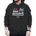 I Love Jesus And Raccoons Mom Dad Christian Love Jesus Bible Men Hoodie