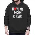 I Love My Mom & Dad Celebrate Family Mother Father Men Hoodie