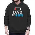 Matching Father's Day Low Battery Dad Of 3 Boys Men Hoodie