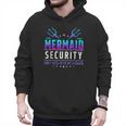 Mermaid Security Don't Mess With My Mermaid Merman Mer Dad Men Hoodie
