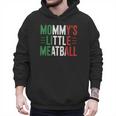 Mommy's Little Meatball Italian Quote Family Dad Mom Kids Men Hoodie