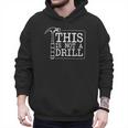 This Is Not A Drill Repairman Workshop Repair DIY Dad Men Hoodie