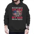 He Is Not Just A Solider He Is My Dad Proud Army Daughter Men Hoodie He Is Not Just A Solider He Is My Dad Proud Army Daughter Men Hoodie